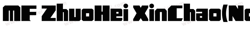 MF ZhuoHei XinChao(Noncommercial) R字体转换